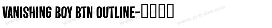 Vanishing Boy BTN Outline字体转换